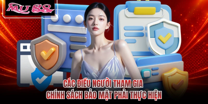 Các điều người tham gia chính sách bảo mật phải thực hiện