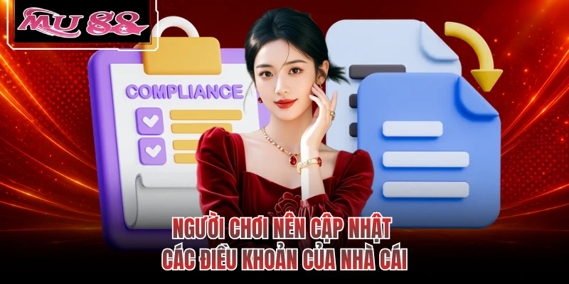 Người chơi nên cập nhật các điều khoản của nhà cái